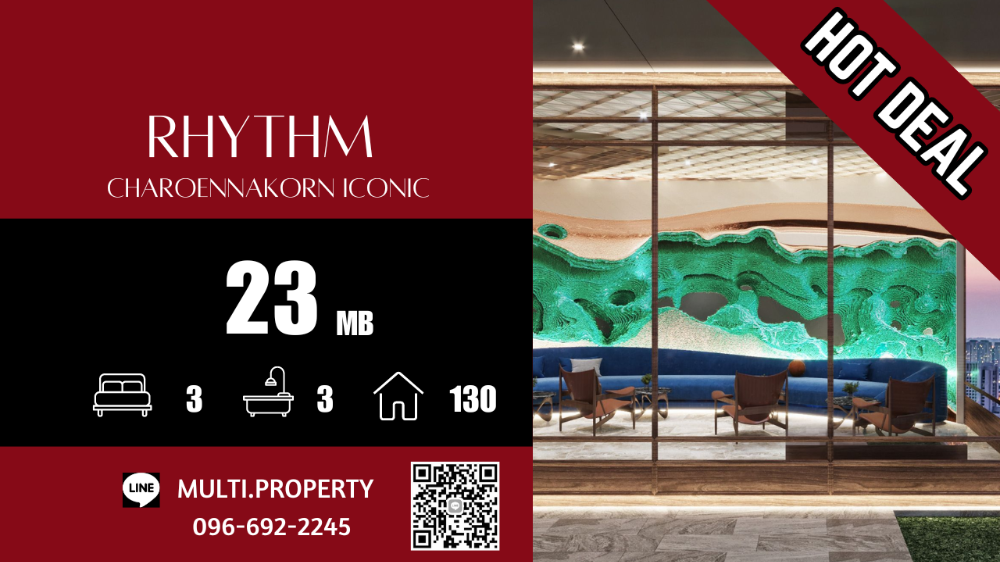 For SaleCondoWongwianyai, Charoennakor : 🔥🔥 HOT 🔥🔥 3 bedrooms, very large area 130 sq m. Very good price!!! RHYTHM CHAROENNAKORN ICONIC, beautiful position, good price, has stock for sale in every project throughout Bangkok. 📲 LINE : multi.property / TEL : 096-692-2245